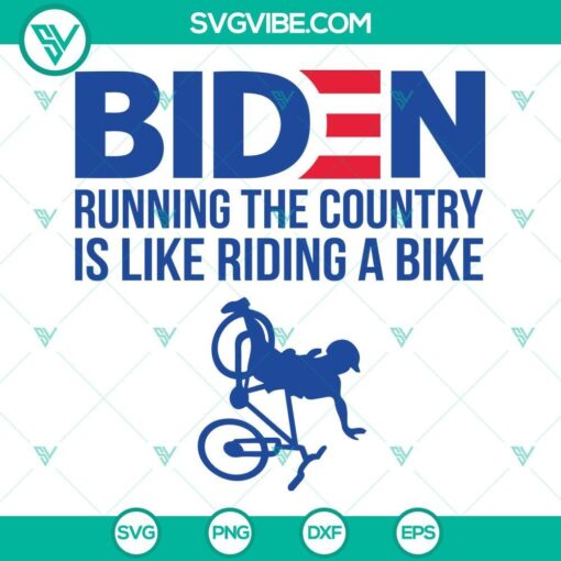 Biden SVG file design with "Running the Country is Like Riding a Bike" quote, featuring Joe Biden. Ideal for digital creators.