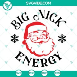 Santa Claus in "Big Nick Energy" design, funny Christmas SVG cut files. Perfect for holiday crafting projects.