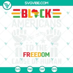 Black Americans to the Freedom Cause of Human SVG Download features a powerful design celebrating Black History, ideal for digital projects.