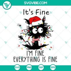 Funny black cat SVG file design with text "It's Fine I'm Fine Everything Is Fine". Perfect for cat lovers and humor enthusiasts.