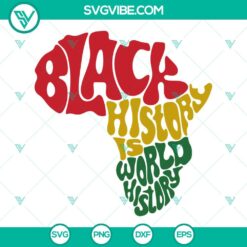 Black History Is World History SVG Files, Black Power SVG Download, Black