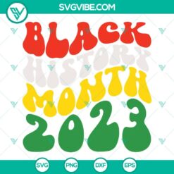 Black History Month 2023 themed digital SVG file with African American design in PNG, DXF, and EPS formats.