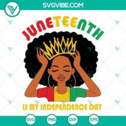 Black Queen Juneteenth SVG design with Juneteenth Is My Independence Day theme, perfect for Juneteenth celebration crafts and projects.