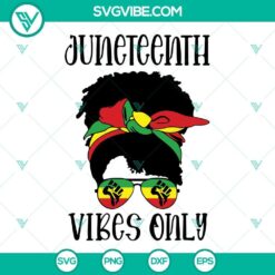 Black Women Messy Bun Juneteenth Vibes Only SVG Files, Juneteenth 1865