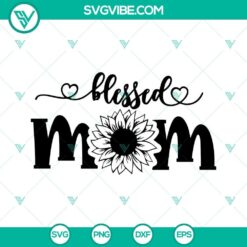 Blessed Mom SVG file showcasing Mother’s Day design for shirt, ideal for downloads.