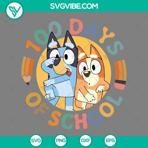 Bluey and Bingo 100 Days of School SVG files, featuring school-themed designs in PNG, EPS, and DXF formats for crafting projects.