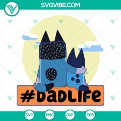 Bluey Dad Life SVG images featuring Bandit Heeler and Bluey, perfect for Fathers Day, in blue and white color scheme.