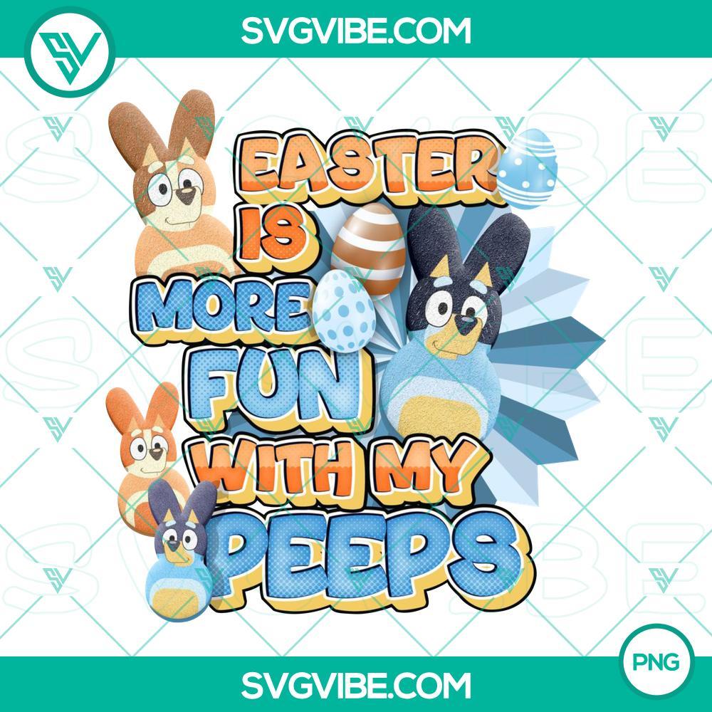 Bluey Easter Is More Fun With My Peeps PNG File, Bluey Peeps Easter PNG Download Files Bluey Easter peeps PNG files for download, featuring adorable Bluey character and Easter peeps, perfect for Easter crafts and designs.