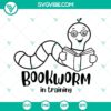 Funny Bookworm in Training SVG design for book lovers. Downloadable Bookworm SVG images in PNG format. Great for projects and crafts.