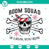Patriotic skull SVG design with text "Boom Squad If I Run You Run" for 4th of July celebrations. Quirky and fun graphic file.