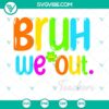 Teacher summer break SVG files for download, featuring "Bruh We Out Teachers" design. Perfect for teacher vacation crafts.