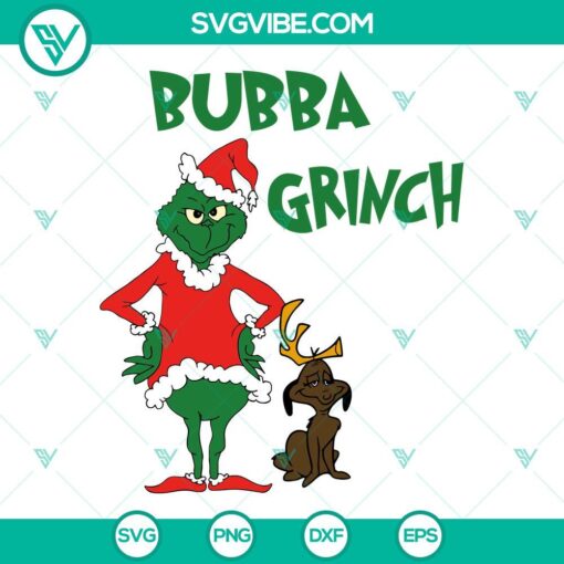 Bubba Grinch and Max Dog Christmas SVG PNG images for holiday crafts, featuring festive Grinch character and his loyal dog Max.