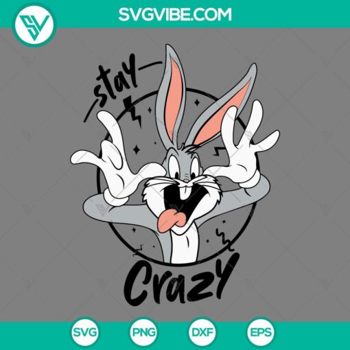 Bugs Bunny Stay Crazy SVG design for download in PNG, EPS, and DXF formats.