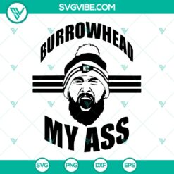 Burrowhead My Ass SVG Download featuring Travis Kelce and Kansas City Chiefs logo. Perfect for football fans and craft projects.