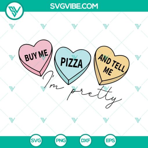 Valentines Day SVG design featuring "Buy Me Pizza Tell Me I'm Pretty" text, perfect for crafts. Download Candy SVG for DIY projects.