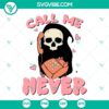 Call Me Never SVG featuring Ghostface, Funny Valentine, and Horror elements. Perfect for Halloween crafts and horror-themed projects.