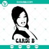 Cardi B SVG design with quote "I Stay On Her Mind She Say She Don’t F**k With Me", download for digital use.