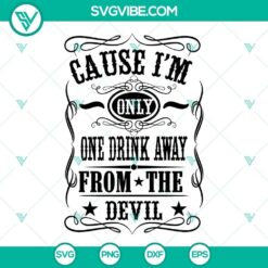 Cause I&rsquo;m Only One Drink Away SVG Images, Son Of A Sinner Lyrics SVG Images,