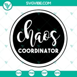 Chaos Coordinator, Teacher Life, Mom Life SVG download for funny digital product. Great for craft projects!