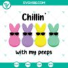 Easter Peeps SVG file with Chillin With My Peeps design. PNG DXF EPS cut files for crafts.