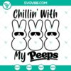 Chillin with my peeps digital download for Cricut, SVG PNG DXF EPS files. Easter-themed design with cute chicks. Perfect for DIY projects.