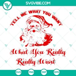Santa Claus SVG images with text "Tell Me What You Want What You Really" for Christmas design projects.