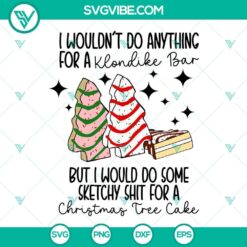 Christmas Tree Cake SVG files with I Would Do Some Sketchy Shit design - SVG download for holiday baking enthusiasts.