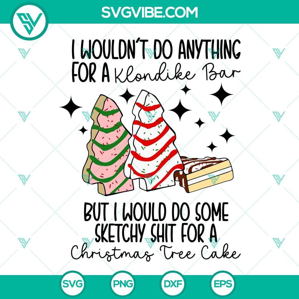 christmas-tree-cake-svg-i-would-do-some-sketchy-shit-svg-christmas-food-and-drink-svg-funny-christmas-svg-5-mockup.jpg Christmas Tree Cake SVG files with I Would Do Some Sketchy Shit design - SVG download for holiday baking enthusiasts.