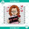 Chucky Valentine PNG design, Be Mine Chucky horror Valentine PNG file, perfect for spooky Valentine's Day designs.