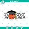 Senior graduation SVG file of a 2022 basketball player, perfect for crafting projects. Include PNG, EPS, DXF formats.
