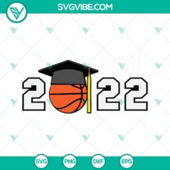 Senior graduation SVG file of a 2022 basketball player, perfect for crafting projects. Include PNG, EPS, DXF formats.