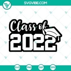 Class Of 2022 SVG File, Graduation Cap SVG Download, Graduation 2022 SVG Download