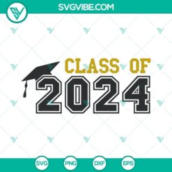 Class of 2024 SVG – Senior 2024 Graduation Cut Files for Cricut & Silhouette 2