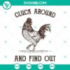 Cluck Around And Find Out rooster and chicken funny SVG images for download, poultry themed design in PNG format.
