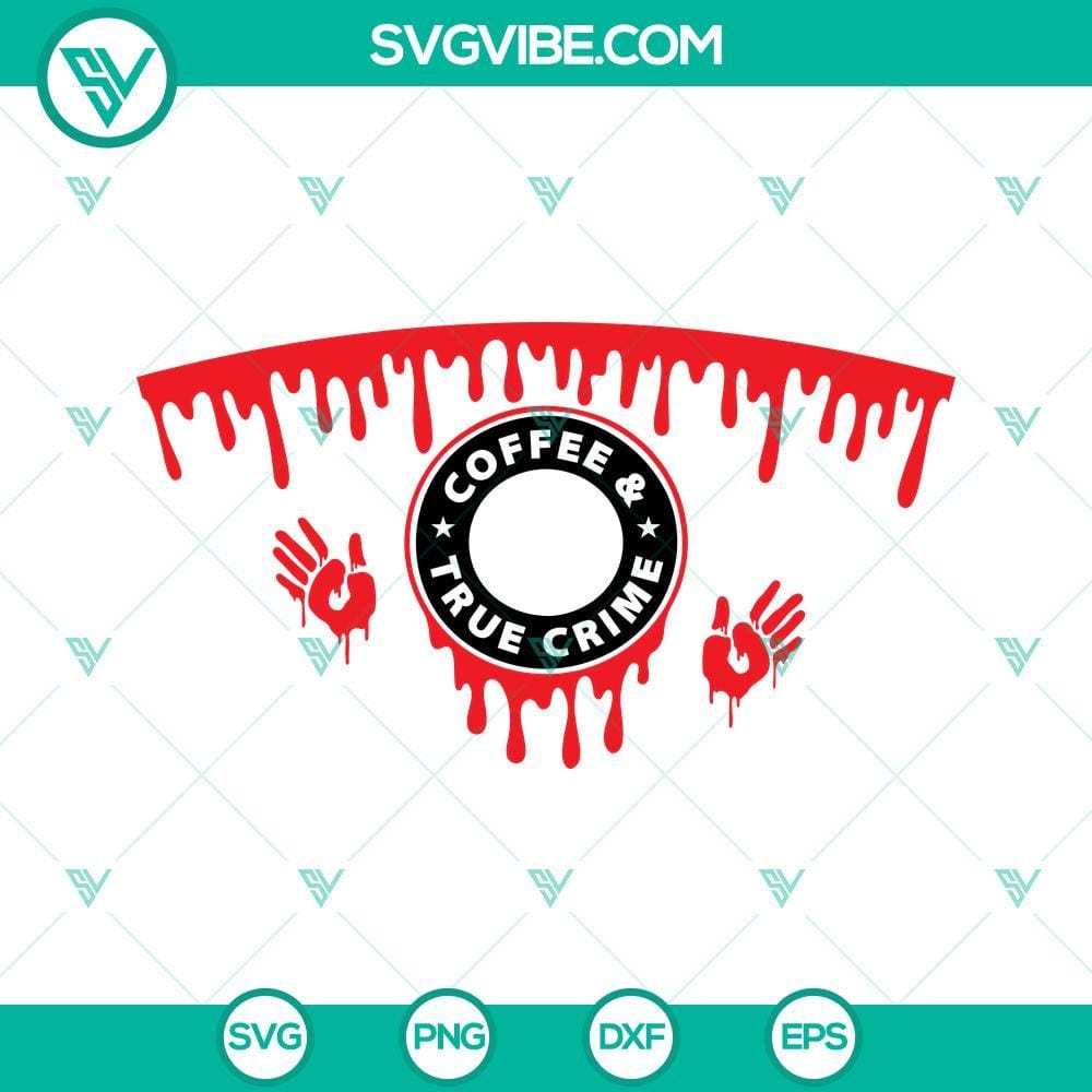 Coffee And True Crime Starbucks SVG Images, Blood Drip Red Bloody Hand Coffee and True Crime themed Starbucks SVG images with blood drip design in red, featuring a bloody hand.