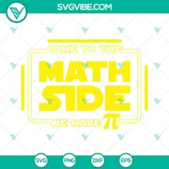 Pi Day and Star Wars themed SVG download with "Come To The Math Side We Have Pi" design. Ideal for Pi Day celebrations.