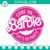 Fun Barbie machine embroidery designs for parties, "Come On Barbie Let’s Go Party" file. Ideal for sewing projects.