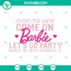 Barbie themed SVG images inspired by Barbie Girl song, featuring "Come On Barbie Let's Go Party" design element.