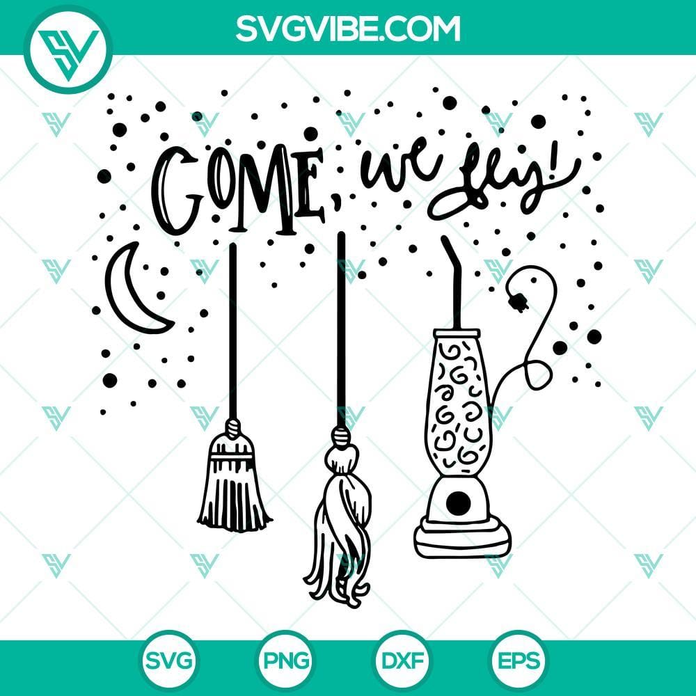 Come We Fly Hocus Pocus SVG, Halloween SVG, Hocus Pocus SVG Hocus Pocus SVG files for Halloween, featuring "Come We Fly" design. Great for crafting and digital projects.