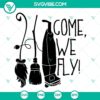 Hocus Pocus Sanderson Sisters SVG file with Come We Fly design for Halloween crafts.