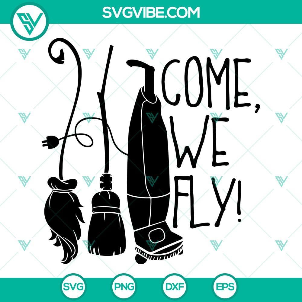 come-we-fly-svg-hocus-pocus-svg-sanderson-sisters-svg-hocus-pocus-clipart-halloween-svg-10-mockup.jpg Hocus Pocus Sanderson Sisters SVG file with Come We Fly design for Halloween crafts.