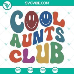 Cool Aunts Club SVG Files with Auntie theme, perfect Gift For Aunt design in PNG, DXF, EPS formats. Ideal for crafting projects.