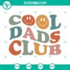 Funny "Cool Dads Club" SVG design for Fathers Day celebration. Includes PNG, DXF, EPS file formats for download.