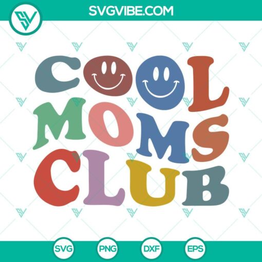 Cool Moms Club SVG files, perfect for Mother's Day crafting projects. Available for instant download in PNG format.