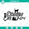 Funny cat lover SVG file with crazy cat lady design, perfect for cutting machines. Cute kitten images for crafts.