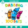 Dabbing thru 100 Days of School SVG featuring crayons dabbing in a funny design. Great for school-themed projects.