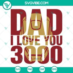 Marvel Iron Man Father’s Day SVG featuring Dad I Love You 3000 design, perfect for Father's Day crafts and projects.
