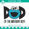 Dad of the Birthday Boy Cookie Monster Machine Embroidery Designs, Funny Birthday File for dad themed celebrations.