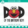 Elmo machine embroidery design for Dad of the Birthday Boy, Father's Day Muppet file. Great for celebrations and personalized gifts.