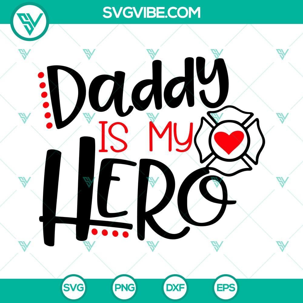 Daddy Is My Hero Firefighter SVG, Fireman SVG, Firefighter Dad SVG PNG DXF EPS "Daddy Is My Hero Firefighter SVG download, featuring a Fireman design with a proud Firefighter Dad theme. Ideal for DIY projects."